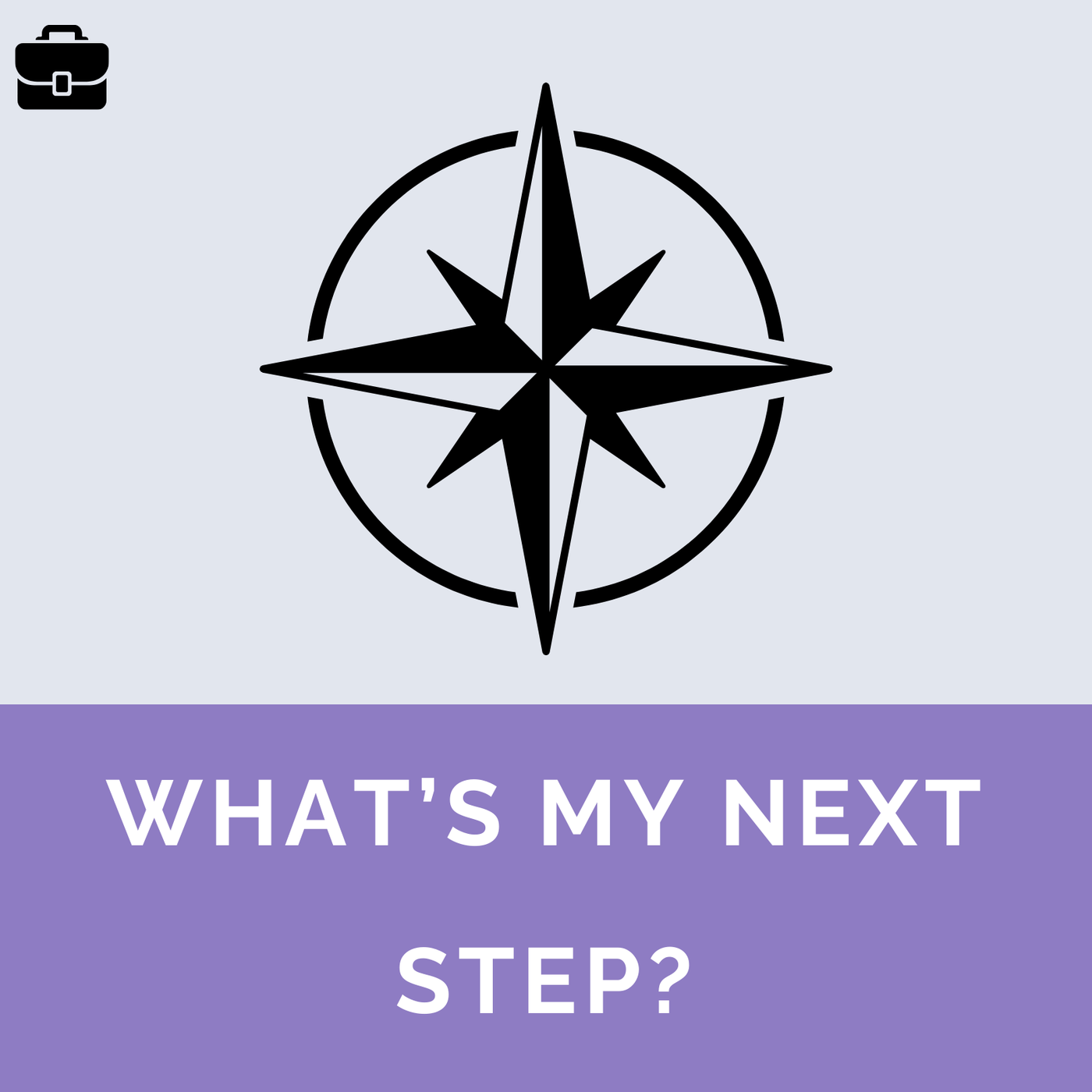 What’s My Next Step?