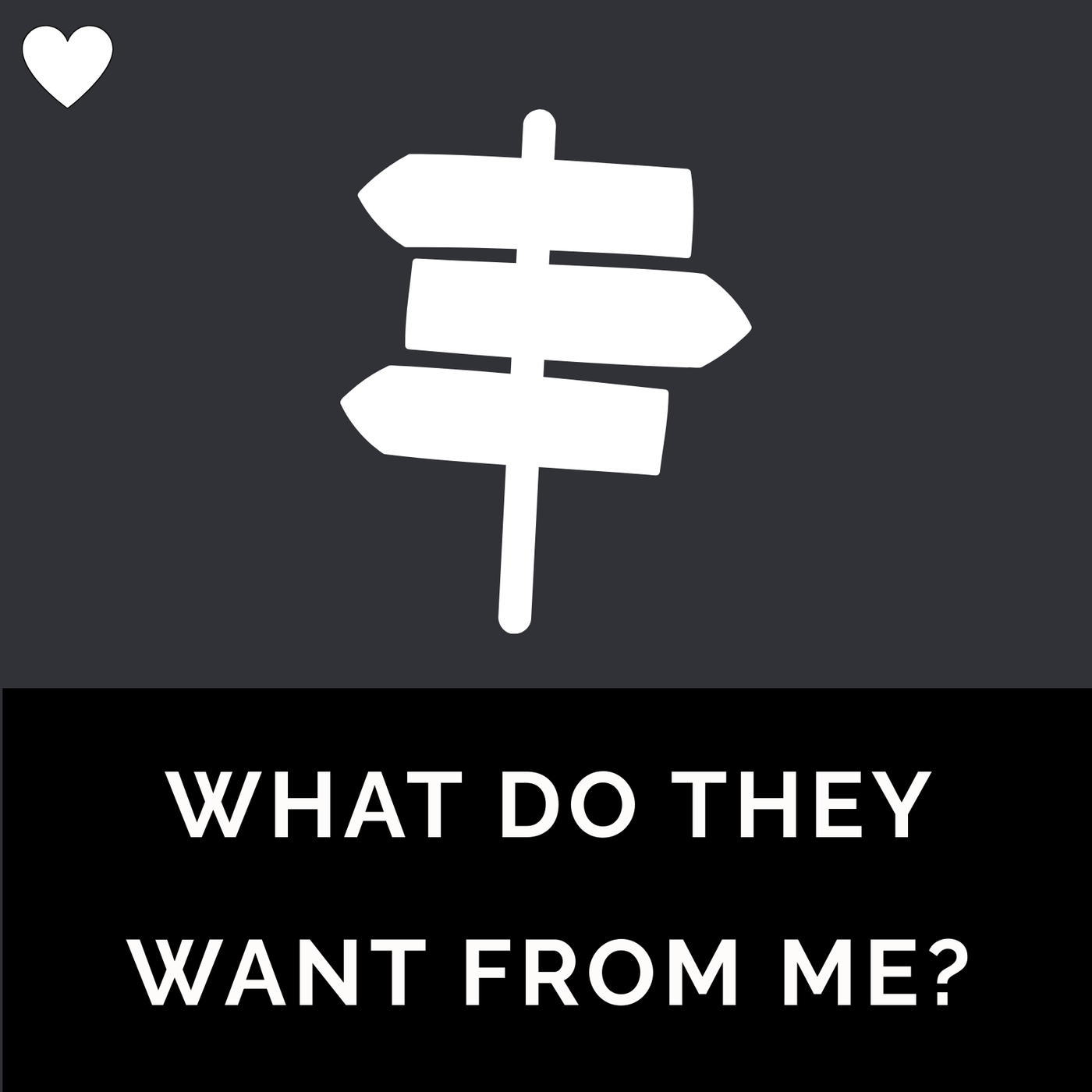 What Do They Want From Me?
