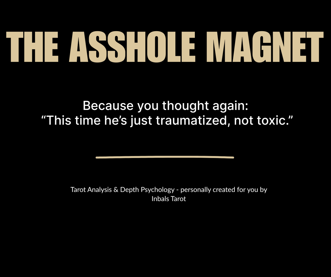 The Asshole Magnet